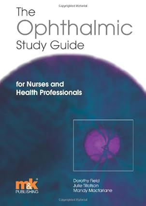 The Ophthalmic Study Guide: for Nurses and Health Professionals