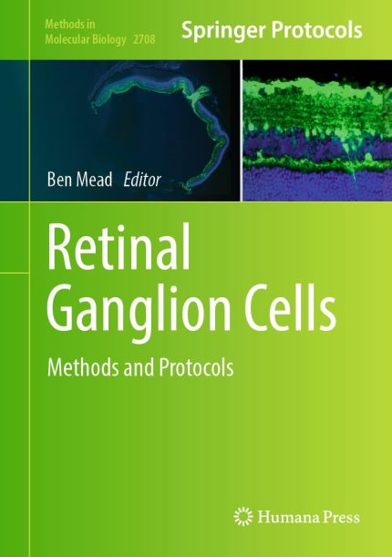 Retinal Ganglion Cells: Methods and Protocols (Methods in Molecular Biology Book 2708)