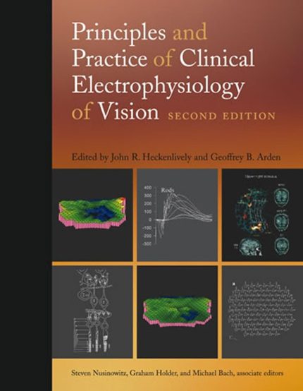 Principles and Practice of Clinical Electrophysiology of Vision, second edition (Mit Press)