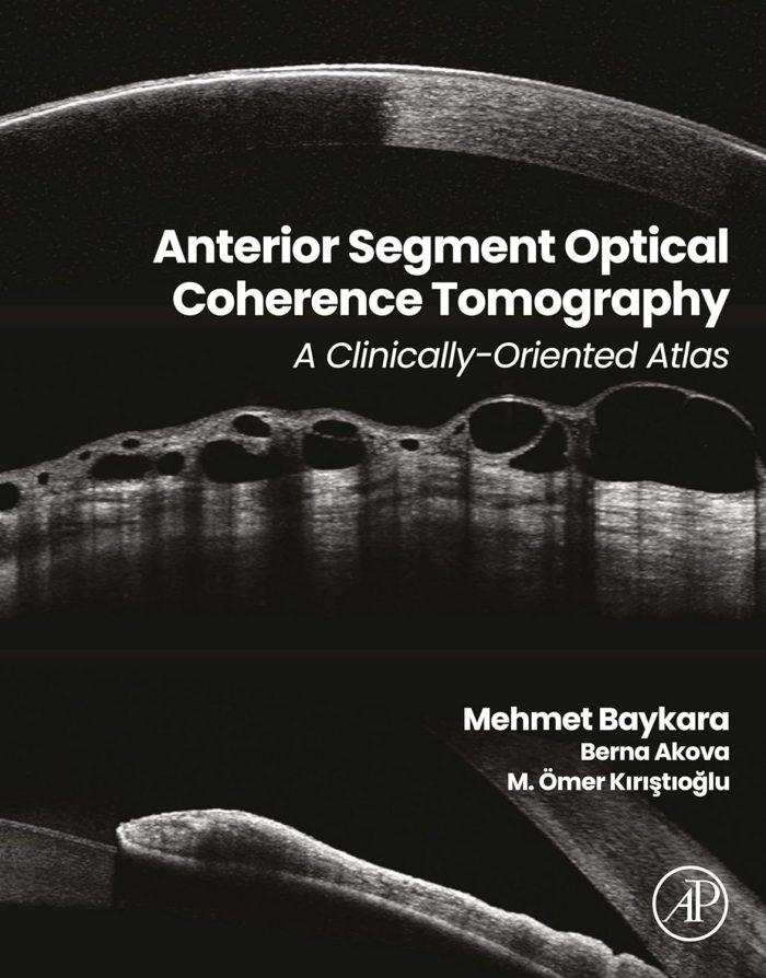 Anterior Segment Optical Coherence Tomography: A Clinically-Oriented Atlas
