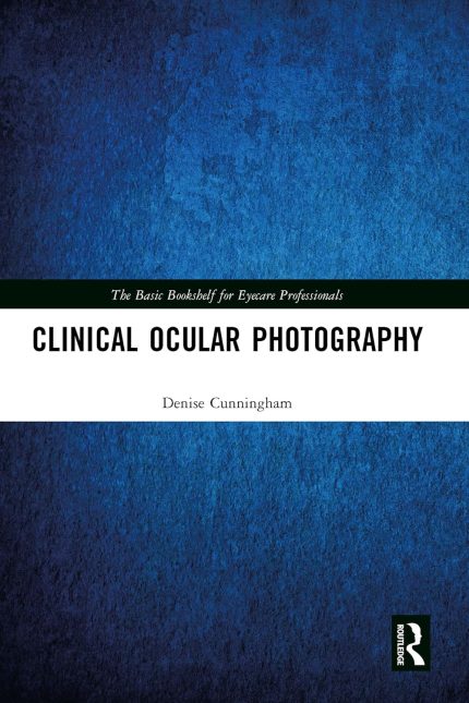 Clinical Ocular Photography (The Basic Bookshelf for Eyecare Professionals)