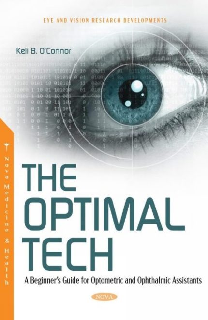 The Optimal Tech: A Beginner’s Guide for Optometric and Ophthalmic Assistants