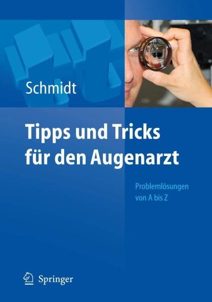 Tipps und Tricks für den Augenarzt: Problemlösungen von A - Z