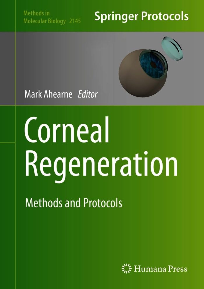 Corneal Regeneration: Methods and Protocols (Methods in Molecular Biology Book 2145)