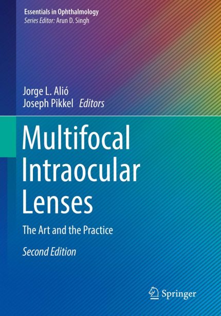 Multifocal Intraocular Lenses: The Art and the Practice (Essentials in Ophthalmology)